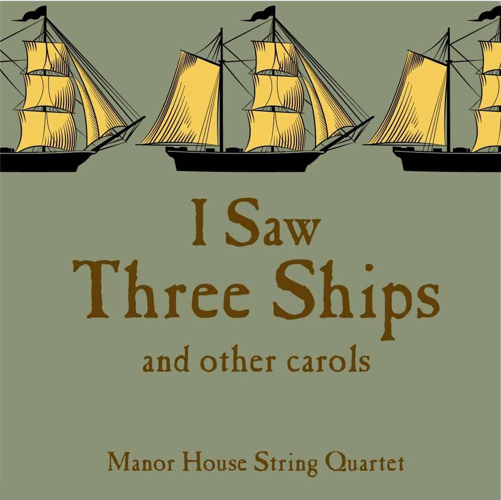 I Saw Three Ships CD - Manor House Music